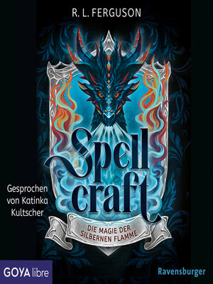 cover image of Spellcraft. Die Magie der silbernen Flamme [Band 1 (Ungekürzt)]